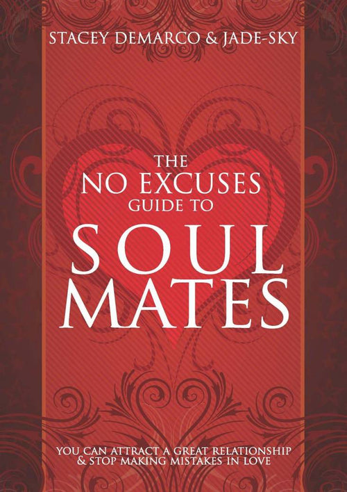 The No Excuses Guide to Soul Mates