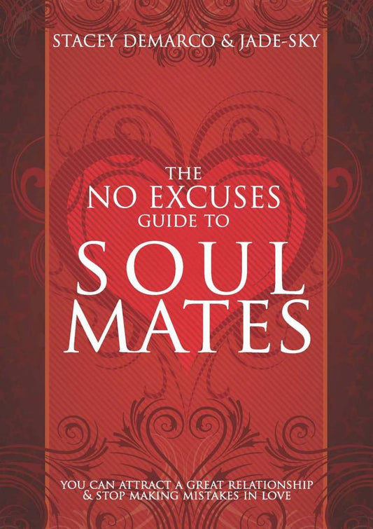 The No Excuses Guide to Soul Mates