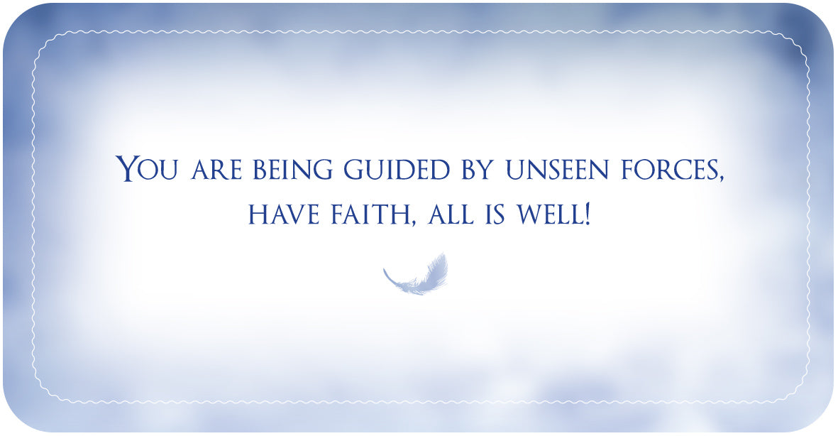 Motivational card with text 'You are being guided by unseen forces, have faith, all is well!' on a blue gradient background.