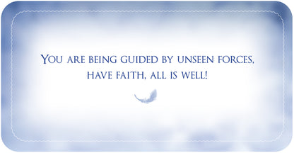 Motivational card with text 'You are being guided by unseen forces, have faith, all is well!' on a blue gradient background.