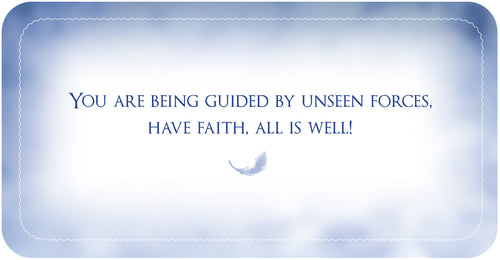 Motivational card with text 'You are being guided by unseen forces, have faith, all is well!' on a blue gradient background.
