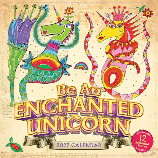 Be an Enchanted Unicorn 2027 Calendar Colorful unicorn-themed  with two mythical creatures on a beige background.
