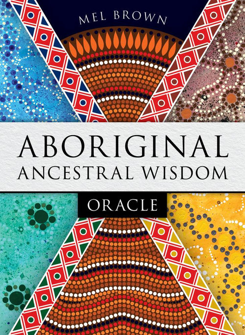 Book cover of 'Aboriginal Ancestral Wisdom Oracle' with colorful patterns and Mel Brown's name.