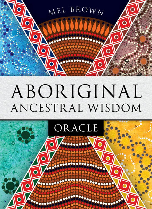 Book cover of 'Aboriginal Ancestral Wisdom Oracle' with colorful patterns and Mel Brown's name.