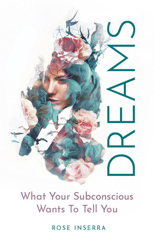 Book cover of 'Dreams: What Your Subconscious Wants to Tell You' by Rose Inserra with floral and portrait design.