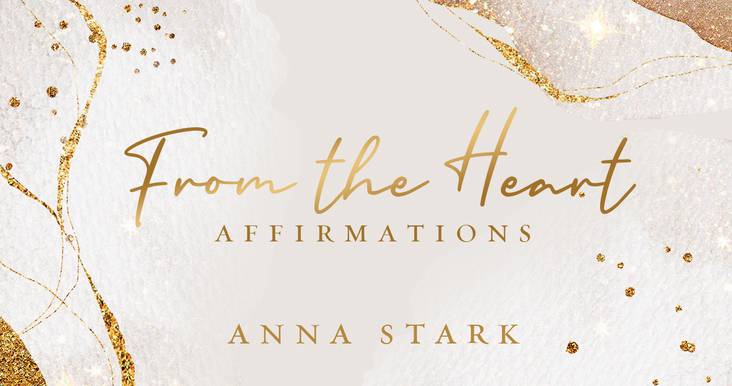 Book cover of 'From the Heart Affirmations' by Anna Stark with gold text on a marble background.