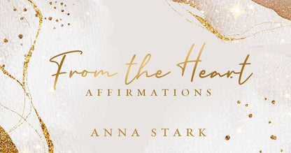 Book cover of 'From the Heart Affirmations' by Anna Stark with gold text on a marble background.