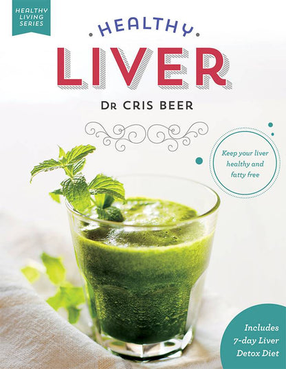 Book cover of 'Healthy Liver' by Dr. Cris Beer with a green smoothie and mint leaves on a white background.