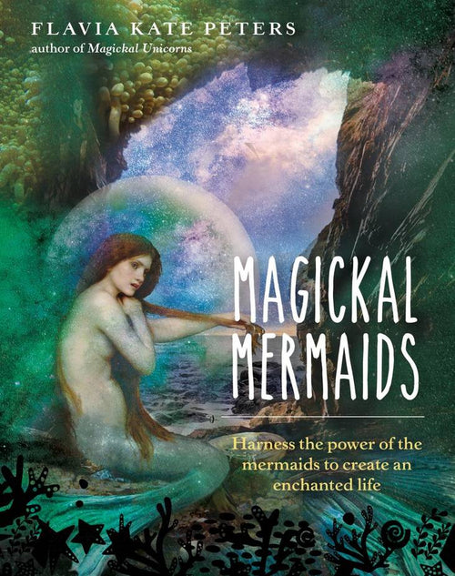 Book cover of 'Magickal Mermaids' by Flavia Kate Peters with a mermaid illustration and mystical background.