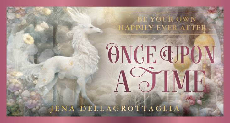 Book cover of 'Once Upon a Time' by Jena Dellagrottaglia with a white deer and fairy tale elements.