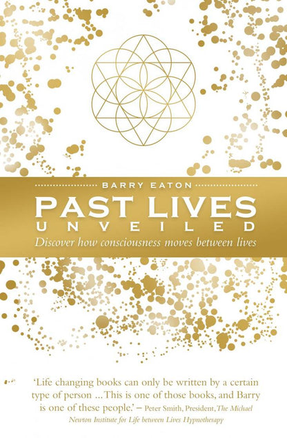Book cover of 'Past Lives Unveiled' by Barry Eaton with gold and white design.