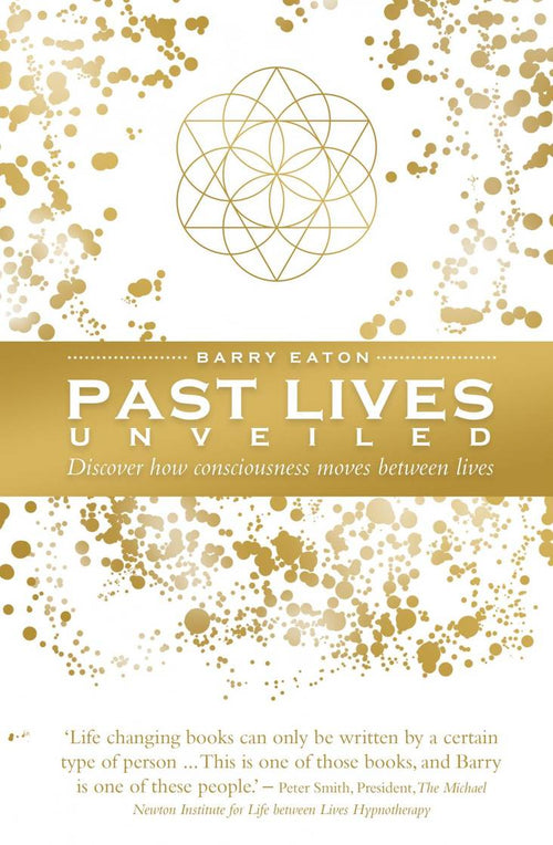 Book cover of 'Past Lives Unveiled' by Barry Eaton with gold and white design.