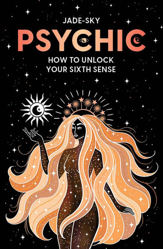 Book cover of 'Psychic: How to Unlock Your Sixth Sense' by Jade-Sky with a stylized illustration of a woman with long hair against a starry night sky.