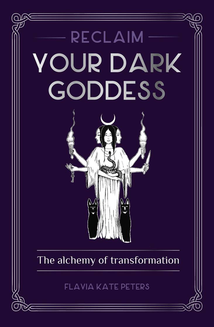 Book cover of 'Reclaim Your Dark Goddess' by Flavia Kate Peters with a stylized illustration of a goddess and cats on a dark background.