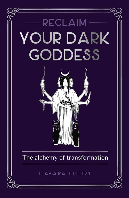 Book cover of 'Reclaim Your Dark Goddess' by Flavia Kate Peters with a stylized illustration of a goddess and cats on a dark background.