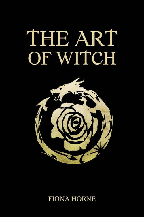 Book cover of 'The Art of Witch' by Fiona Horne with a gold rose design on a black background.
