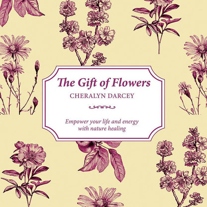 Book cover of 'The Gift of Flowers' by Cheralyn Darcey with floral design on a yellow background