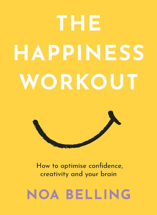 Book cover of 'The Happiness Workout' by Noa Belling with a yellow background and smiley face.