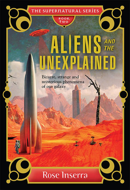 Box cover of 'Aliens and the Unexplained' by Rose Inserra with a futuristic landscape and alien spaceship.