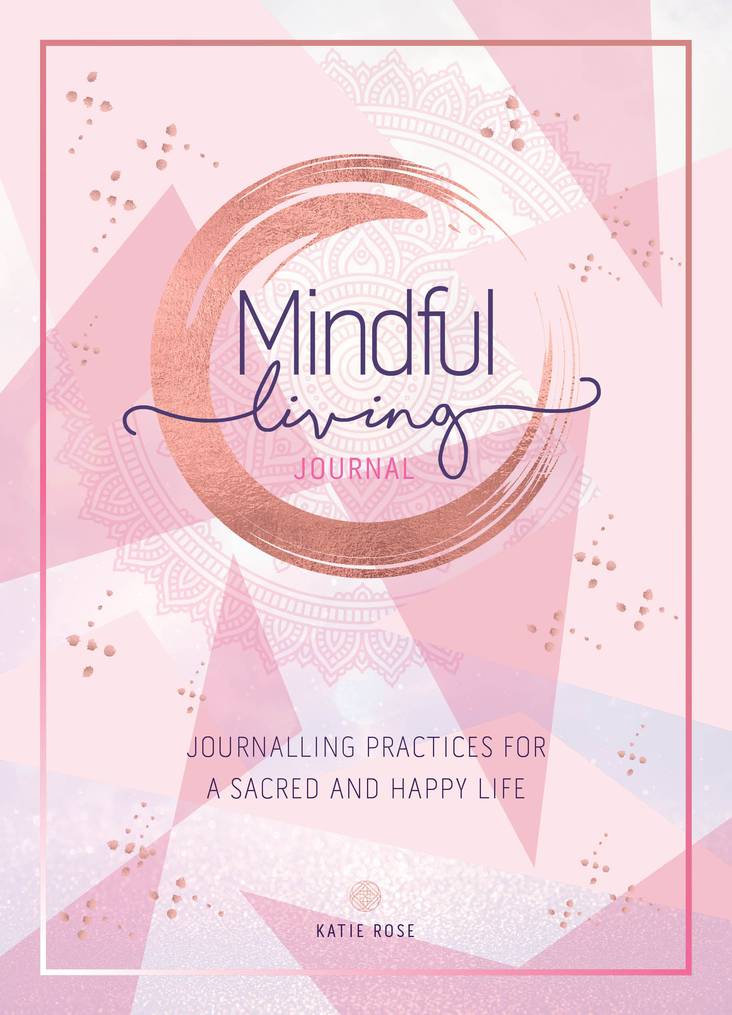 Cover of 'Mindful Living journal' by Katie Rose text on a pink and white abstract design