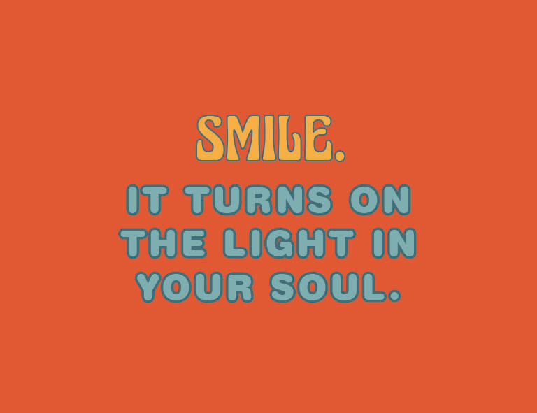 Motivational quote 'SMILE. IT TURNS ON THE LIGHT IN YOUR SOUL.' on an orange background