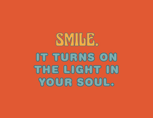 Motivational quote 'SMILE. IT TURNS ON THE LIGHT IN YOUR SOUL.' on an orange background