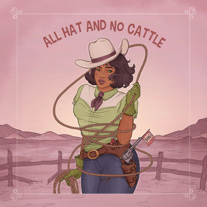 Illustration of a woman in cowboy attire with a rope, gun, and 'All Hat and No Cattle' text on a pink background.