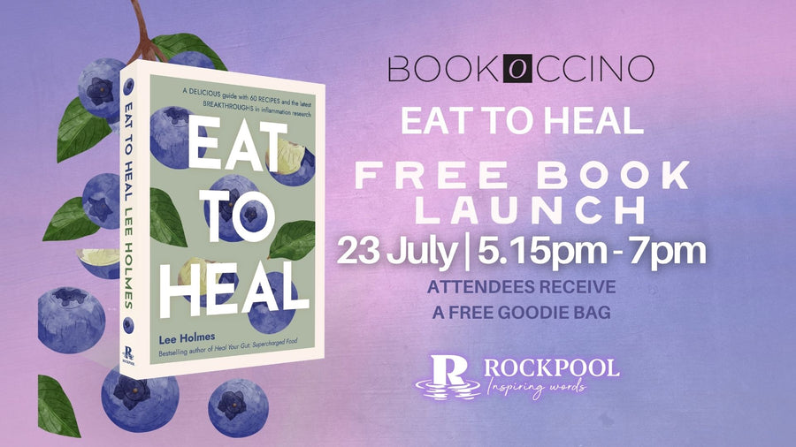 Book Launch: Eat to Heal by Lee Holmes | 23 July