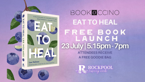 Book Launch: Eat to Heal by Lee Holmes | 23 July