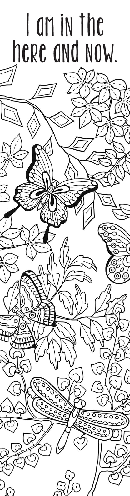 Coloring page with butterflies and flowers and text 'I am in the here and now'.