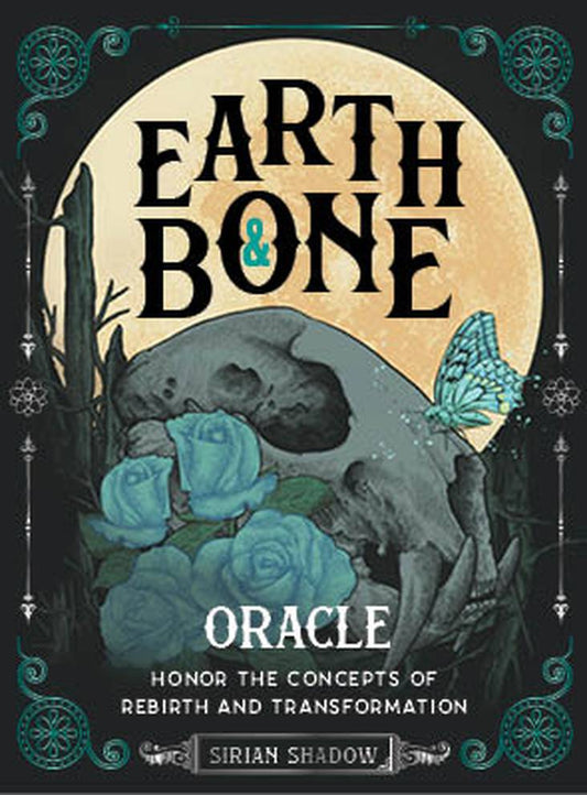 cover of 'Earth & Bone Oracle' by Sirian Shadow with skull, roses, and butterfly design.