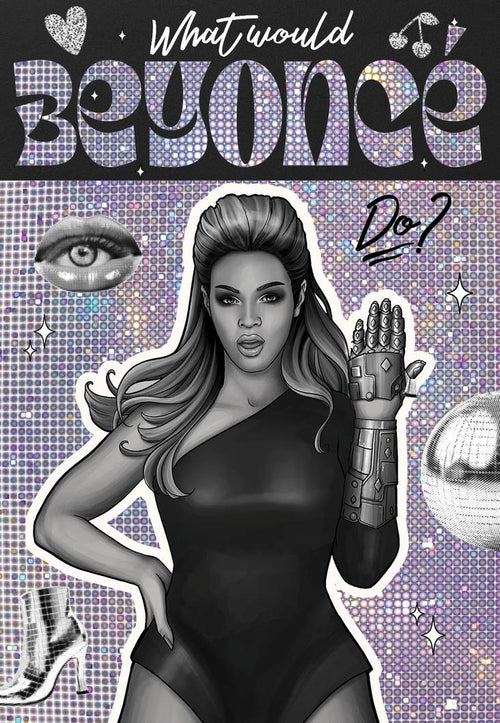 Illustration of a woman with text 'What would Beyoncé Do?' on a glittery background